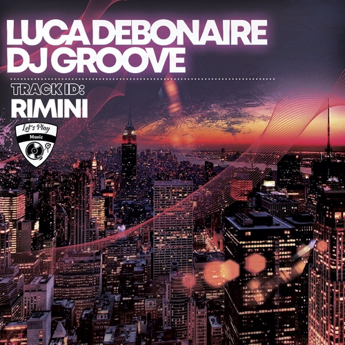 DJ Groove, Luca Debonaire - Rimini